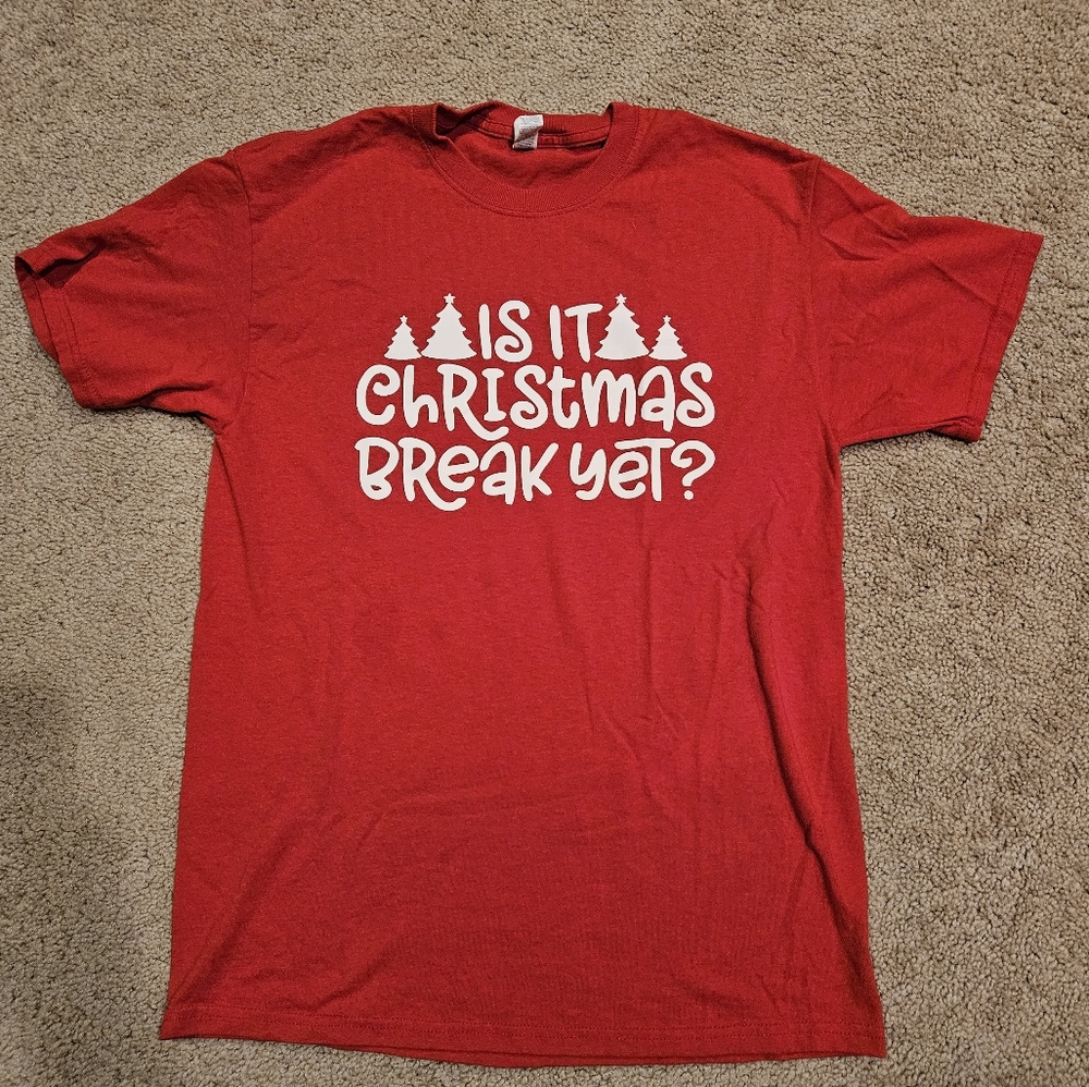 Is it Christmas break yet tshirt